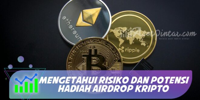 MENGETAHUI RISIKO DAN POTENSI HADIAH AIRDROP KRIPTO