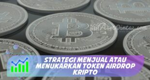 STRATEGI MENJUAL ATAU MENUKARKAN TOKEN AIRDROP KRIPTO