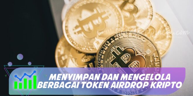 MENYIMPAN DAN MENGELOLA BERBAGAI TOKEN AIRDROP KRIPTO