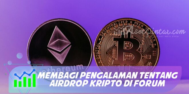 MEMBAGI PENGALAMAN TENTANG AIRDROP KRIPTO DI FORUM