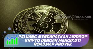 PELUANG MENDAPATKAN AIRDROP KRIPTO DENGAN MENGIKUTI ROADMAP PROYEK