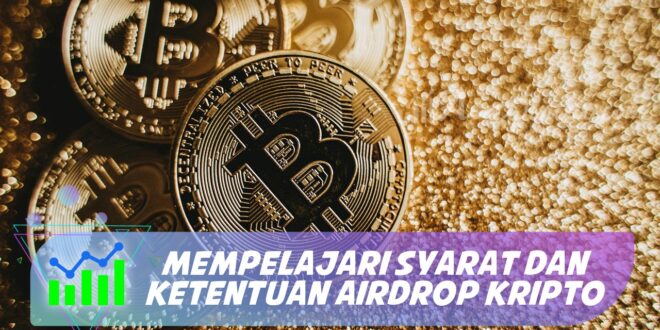 MEMPELAJARI SYARAT DAN KETENTUAN AIRDROP KRIPTO
