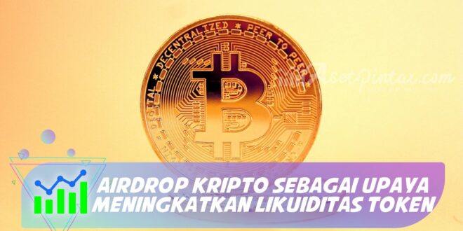 AIRDROP KRIPTO SEBAGAI UPAYA MENINGKATKAN LIKUIDITAS TOKEN