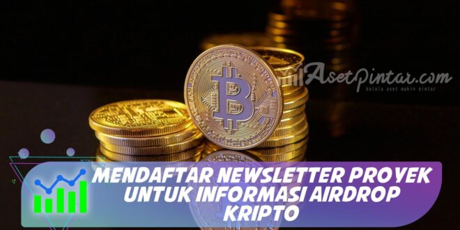 MENDAFTAR NEWSLETTER PROYEK UNTUK INFORMASI AIRDROP KRIPTO