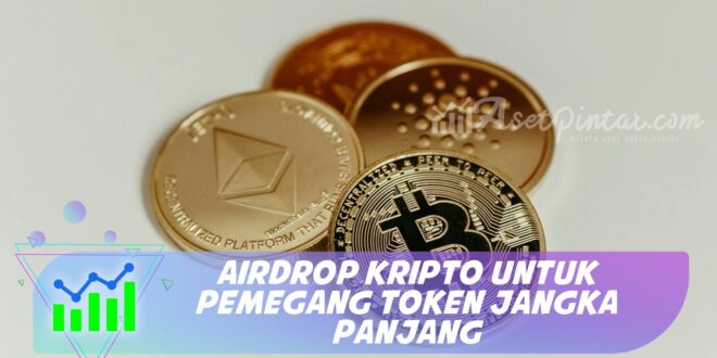 AIRDROP KRIPTO UNTUK PEMEGANG TOKEN JANGKA PANJANG