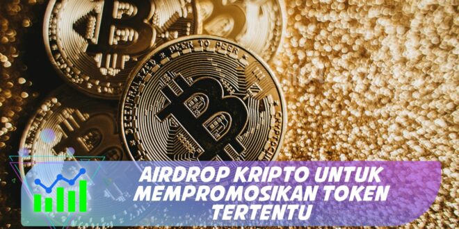 AIRDROP KRIPTO UNTUK MEMPROMOSIKAN TOKEN TERTENTU