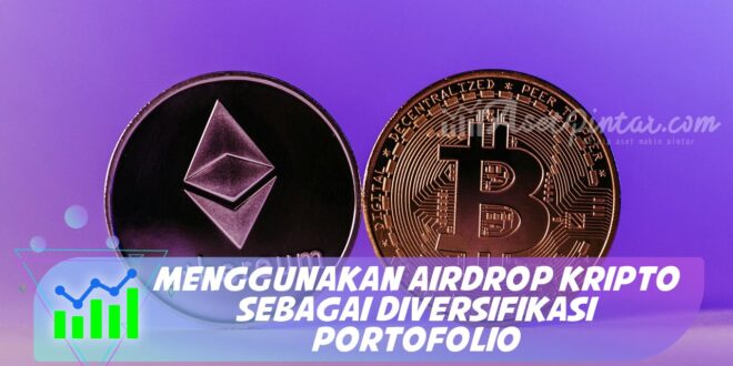 MENGGUNAKAN AIRDROP KRIPTO SEBAGAI DIVERSIFIKASI PORTOFOLIO