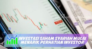 INVESTASI SAHAM SYARIAH MULAI MENARIK PERHATIAN INVESTOR