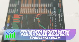 PENTINGNYA BROKER UNTUK PEMULA DALAM MELAKUKAN TRANSAKSI SAHAM
