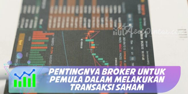 PENTINGNYA BROKER UNTUK PEMULA DALAM MELAKUKAN TRANSAKSI SAHAM