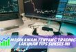 MASIH AWAM TENTANG TRADING? LAKUKAN TIPS SUKSES INI