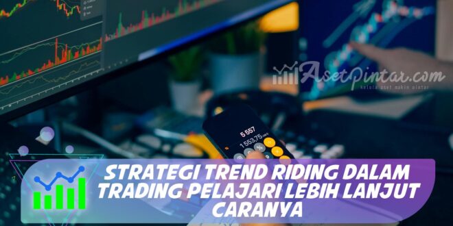 STRATEGI TREND RIDING DALAM TRADING PELAJARI LEBIH LANJUT CARANYA
