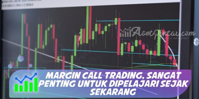 MARGIN CALL TRADING, SANGAT PENTING UNTUK DIPELAJARI SEJAK SEKARANG