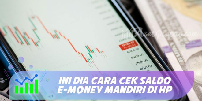 INI DIA CARA CEK SALDO E-MONEY MANDIRI DI HP