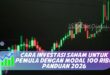 CARA INVESTASI SAHAM UNTUK PEMULA DENGAN MODAL 100 RIBU PANDUAN 2026