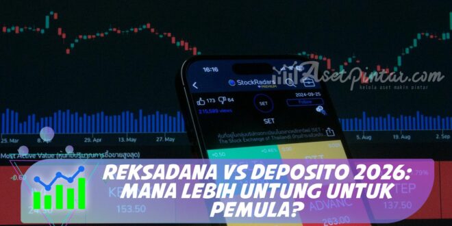 REKSADANA VS DEPOSITO 2026: MANA LEBIH UNTUNG UNTUK PEMULA?