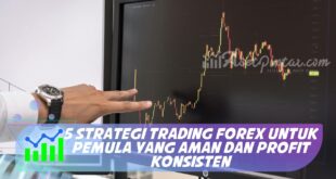 5 STRATEGI TRADING FOREX UNTUK PEMULA YANG AMAN DAN PROFIT KONSISTEN