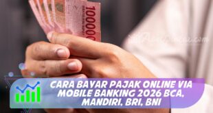 CARA BAYAR PAJAK ONLINE VIA MOBILE BANKING 2026 BCA, MANDIRI, BRI, BNI