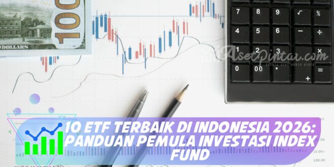 10 ETF TERBAIK DI INDONESIA 2026: PANDUAN PEMULA INVESTASI INDEX FUND