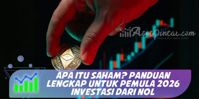 APA ITU SAHAM? PANDUAN LENGKAP UNTUK PEMULA 2026 INVESTASI DARI NOL