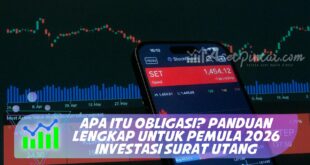 APA ITU OBLIGASI? PANDUAN LENGKAP UNTUK PEMULA 2026 INVESTASI SURAT UTANG