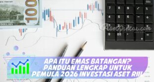 APA ITU EMAS BATANGAN? PANDUAN LENGKAP UNTUK PEMULA 2026 INVESTASI ASET RIIL