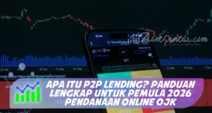 APA ITU P2P LENDING? PANDUAN LENGKAP UNTUK PEMULA 2026 PENDANAAN ONLINE OJK