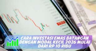 CARA INVESTASI EMAS BATANGAN DENGAN MODAL KECIL 2026 MULAI DARI RP 10 RIBU