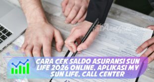 CARA CEK SALDO ASURANSI SUN LIFE 2026 ONLINE, APLIKASI MY SUN LIFE, CALL CENTER
