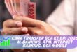 CARA TRANSFER BCA KE BRI 2026 M-BANKING, ATM, INTERNET BANKING, BCA MOBILE
