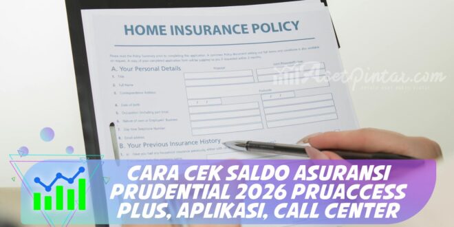 CARA CEK SALDO ASURANSI PRUDENTIAL 2026 PRUACCESS PLUS, APLIKASI, CALL CENTER