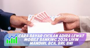 CARA BAYAR CICILAN ADIRA LEWAT MOBILE BANKING 2026 LIVIN MANDIRI, BCA, BRI, BNI