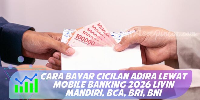 CARA BAYAR CICILAN ADIRA LEWAT MOBILE BANKING 2026 LIVIN MANDIRI, BCA, BRI, BNI