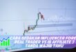 CARA BEDAKAN INFLUENCER FOREX REAL TRADER VS IB AFFILIATE 7 TANDA WAJIB TAHU