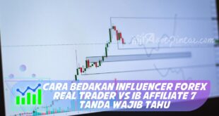 CARA BEDAKAN INFLUENCER FOREX REAL TRADER VS IB AFFILIATE 7 TANDA WAJIB TAHU