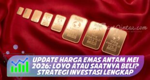 UPDATE HARGA EMAS ANTAM MEI 2026: LOYO ATAU SAATNYA BELI? STRATEGI INVESTASI LENGKAP