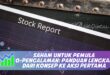 SAHAM UNTUK PEMULA 0-PENGALAMAN: PANDUAN LENGKAP DARI KONSEP KE AKSI PERTAMA