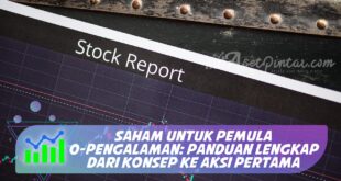 SAHAM UNTUK PEMULA 0-PENGALAMAN: PANDUAN LENGKAP DARI KONSEP KE AKSI PERTAMA