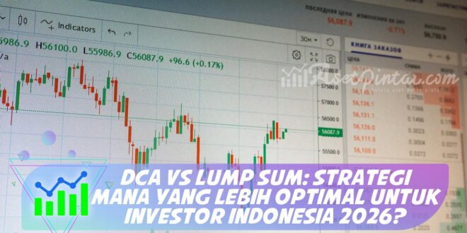 DCA VS LUMP SUM: STRATEGI MANA YANG LEBIH OPTIMAL UNTUK INVESTOR INDONESIA 2026?