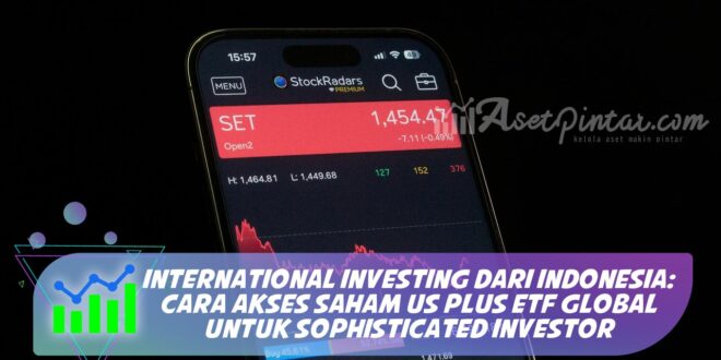 INTERNATIONAL INVESTING DARI INDONESIA: CARA AKSES SAHAM US PLUS ETF GLOBAL UNTUK SOPHISTICATED INVESTOR