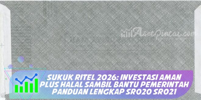 SUKUK RITEL 2026: INVESTASI AMAN PLUS HALAL SAMBIL BANTU PEMERINTAH PANDUAN LENGKAP SR020 SR021