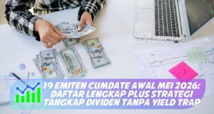 19 EMITEN CUMDATE AWAL MEI 2026: DAFTAR LENGKAP PLUS STRATEGI TANGKAP DIVIDEN TANPA YIELD TRAP