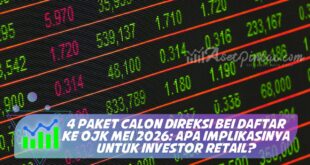 4 PAKET CALON DIREKSI BEI DAFTAR KE OJK MEI 2026: APA IMPLIKASINYA UNTUK INVESTOR RETAIL?