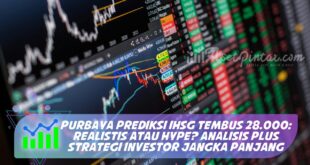 PURBAYA PREDIKSI IHSG TEMBUS 28.000: REALISTIS ATAU HYPE? ANALISIS PLUS STRATEGI INVESTOR JANGKA PANJANG