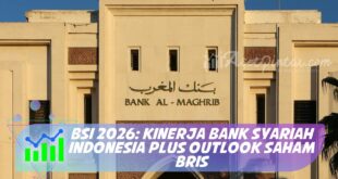 BSI 2026: KINERJA BANK SYARIAH INDONESIA PLUS OUTLOOK SAHAM BRIS