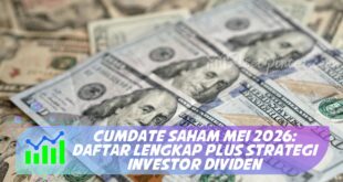 CUMDATE SAHAM MEI 2026: DAFTAR LENGKAP PLUS STRATEGI INVESTOR DIVIDEN