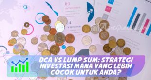 DCA VS LUMP SUM: STRATEGI INVESTASI MANA YANG LEBIH COCOK UNTUK ANDA?