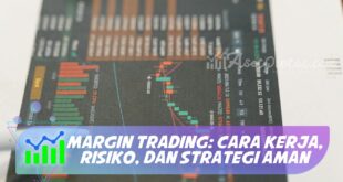 MARGIN TRADING: CARA KERJA, RISIKO, DAN STRATEGI AMAN