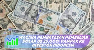 WACANA PEMBATASAN PEMBELIAN DOLAR US 25.000: DAMPAK KE INVESTOR INDONESIA