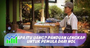 APA ITU UANG? PANDUAN LENGKAP UNTUK PEMULA DARI NOL